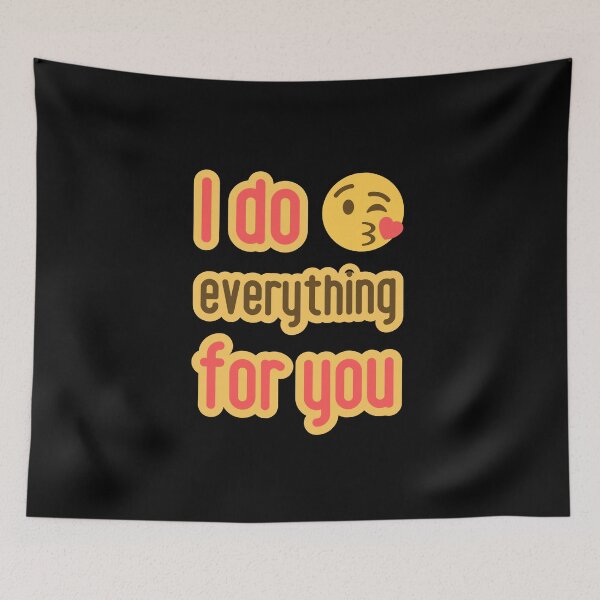 Item preview, Love is. I do everything for you. All for You. designed and sold by GiveMeMood.