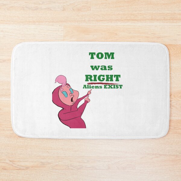 Item preview, tom was right alien do exist-a designed and sold by KunBAArtWork.