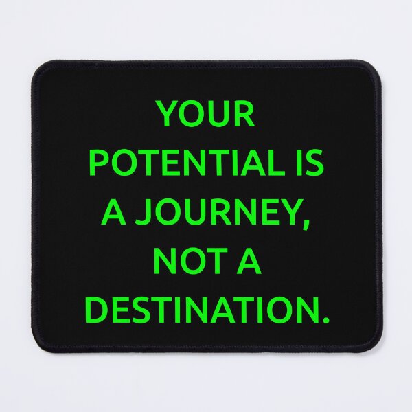 Item preview, Your potential is a journey, not a destination. designed and sold by IMCDT.