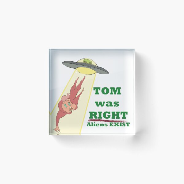 Item preview, tom was right alien do exist-b designed and sold by KunBAArtWork.