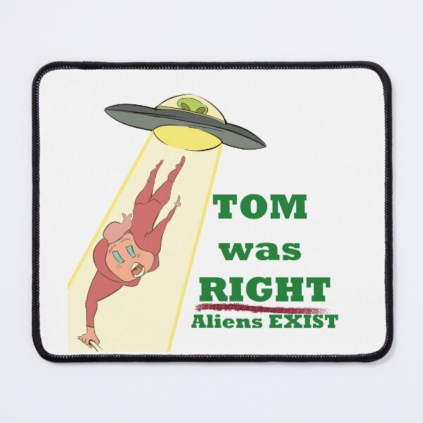 Aperçu de l'œuvre Tom avait raison, les extraterrestres existent-b créée et vendue par KunBAArtWork.