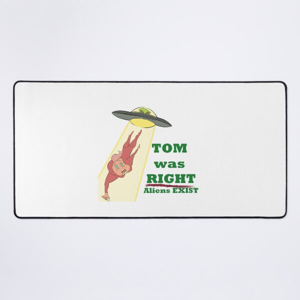Item preview, tom was right alien do exist-b designed and sold by KunBAArtWork.