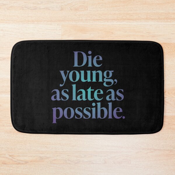 Item preview, Die young, as late as possible. v.1 designed and sold by x1brett.