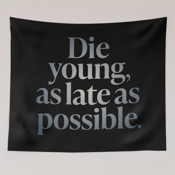 Item preview, Die young, as late as possible. v.5 designed and sold by x1brett.
