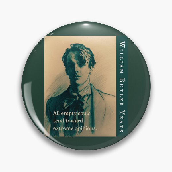 Item preview, William Butler Yeats portrait and quote: All empty souls tend toward extreme opinions. designed and sold by artbleed.