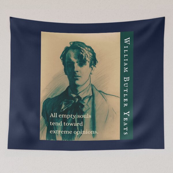 Item preview, William Butler Yeats portrait and quote: All empty souls tend toward extreme opinions. designed and sold by artbleed.