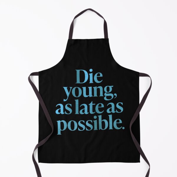 Item preview, Die young, as late as possible. v.7 designed and sold by x1brett.