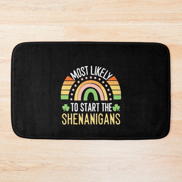Item preview, Most Likely To Start The Shenanigans St. Patrick's Day designed and sold by DomTeesHaven.