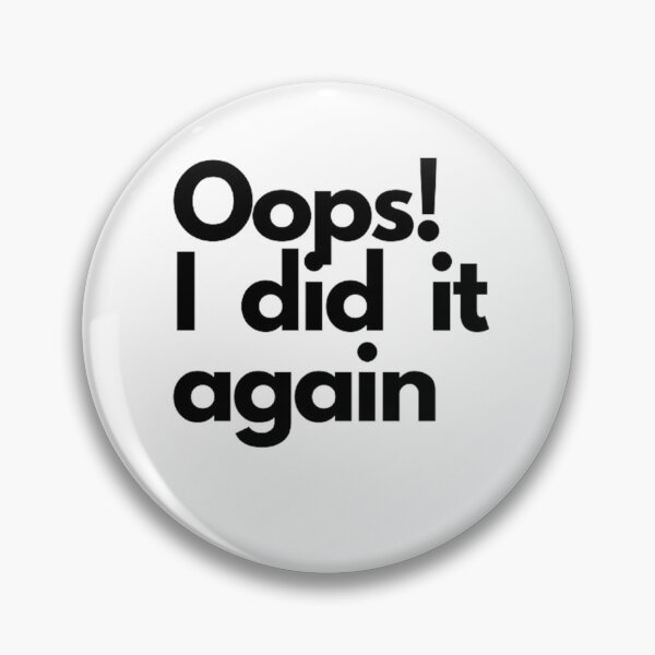 Item preview, Oops! I did it again  designed and sold by Bumblers.