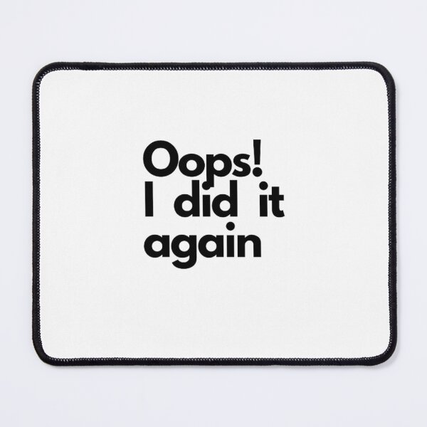 Item preview, Oops! I did it again  designed and sold by Bumblers.