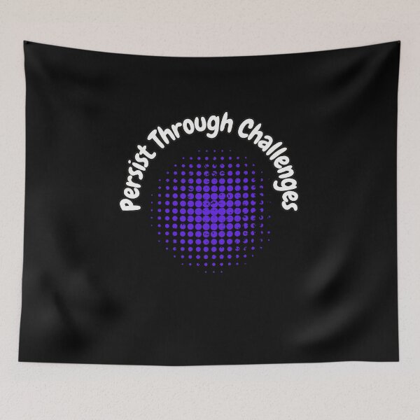 Item preview, Persist Through Challenges designed and sold by bvdesignart.