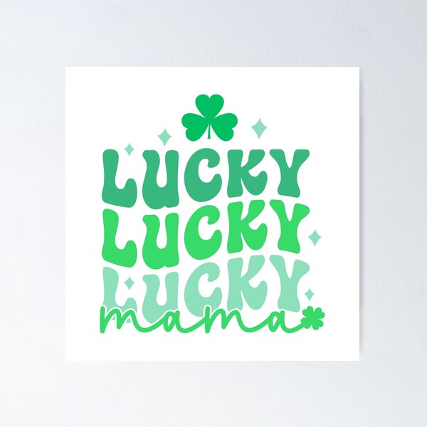Item preview, Lucky Lucky Lucky Mama,Mommy Lucky ,St Patricks Day designed and sold by BotunPeony.