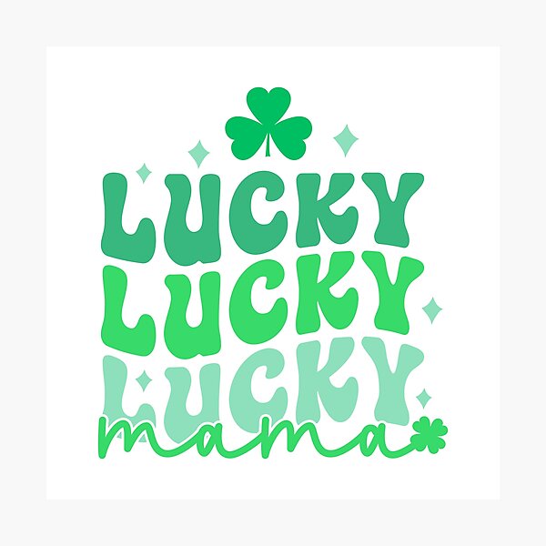 Item preview, Lucky Lucky Lucky Mama,Mommy Lucky ,St Patricks Day designed and sold by BotunPeony.