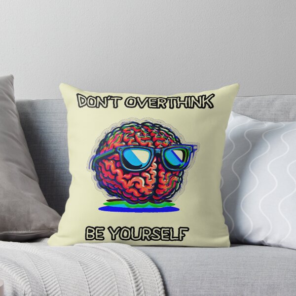 Item preview, Don't overthink. be yourself designed and sold by therebelart.