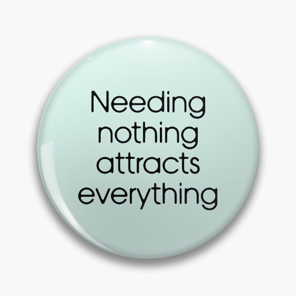 Item preview, Needing nothing attracts everything designed and sold by starseedgems.