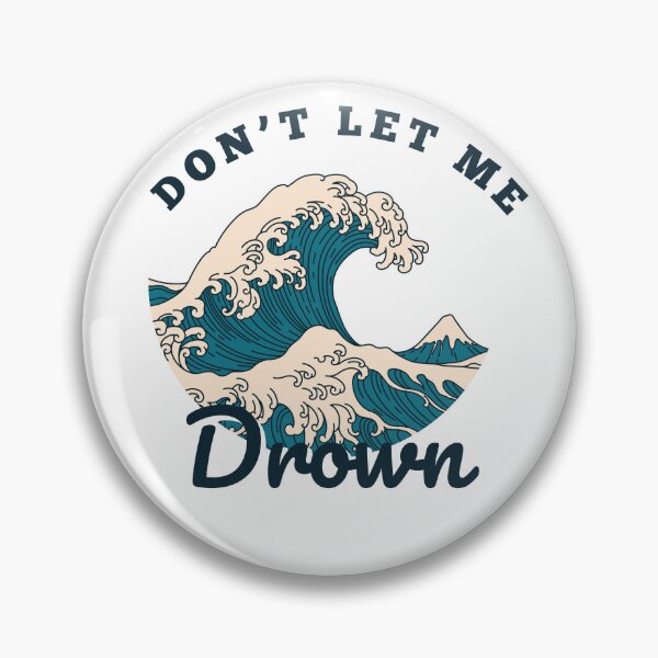 Item preview, Don’t Let Me Drown designed and sold by StickerDemons.
