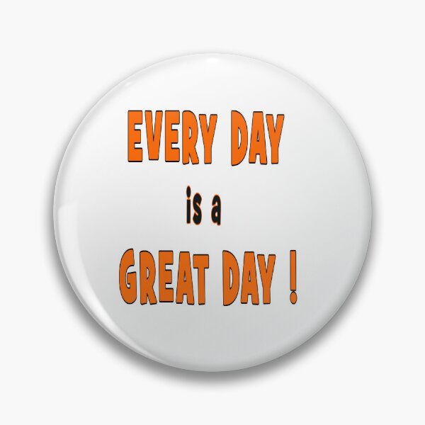 Item preview, Every day is a great day :) designed and sold by DjoleTheCat.