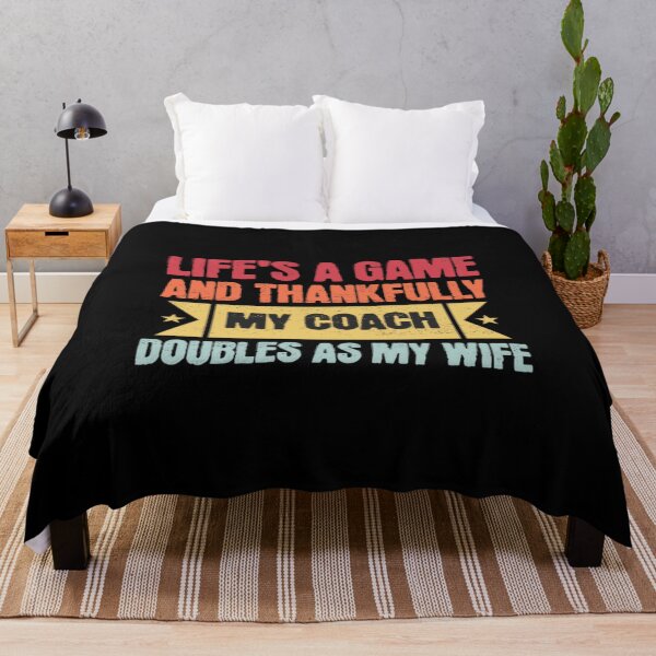 Item preview, LIFE'S A GAME, AND THANKFULLY, MY COACH DOUBLES AS MY WIFE designed and sold by BlueGoldArt.