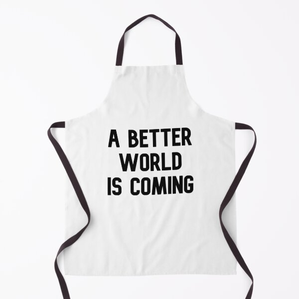 Item preview, A Better World is Coming designed and sold by WakeNBake-Tees.