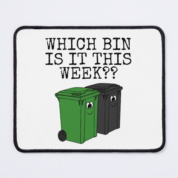 Item preview, Which Bin Is It This Week? Wheelie Bins Funny designed and sold by doodlerob.