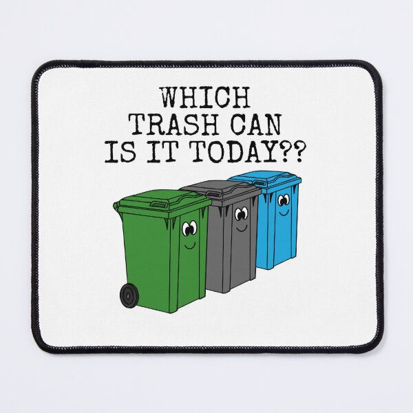 Item preview, Which Trash Can Is It Today? Garbage Day Funny designed and sold by doodlerob.