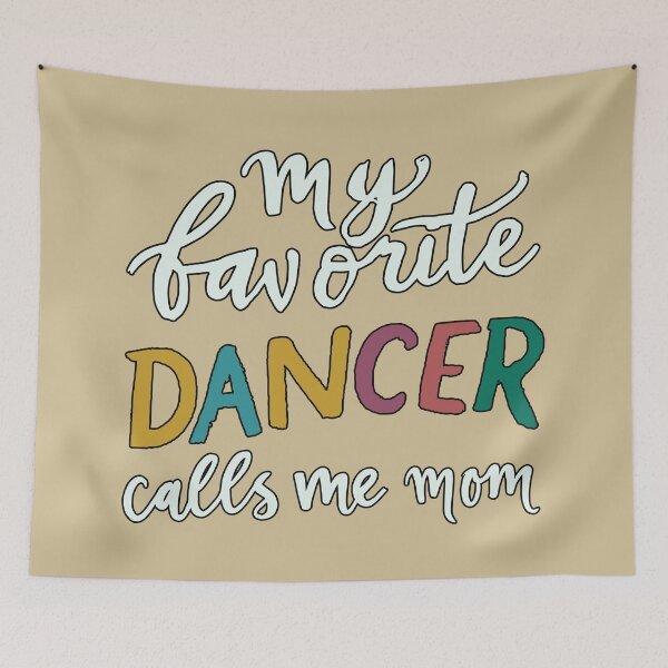 Item preview, My favorite dancer calls me mom designed and sold by Feline Rockstars.