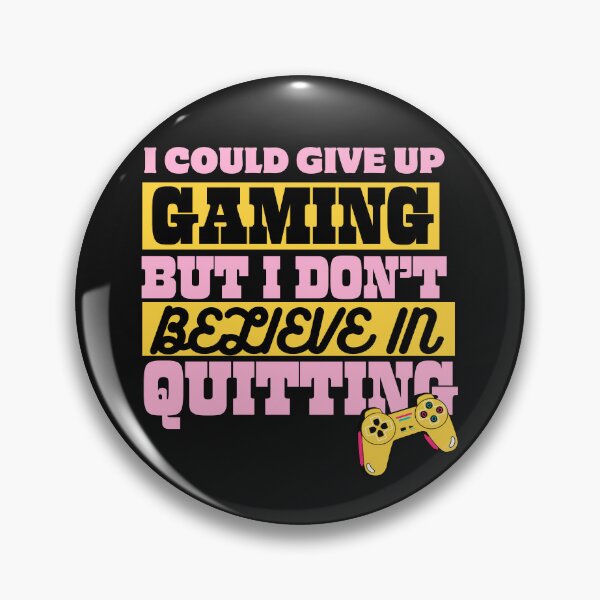 Item preview, I Could Give Up Gaming Funny Typography Gamer Quote designed and sold by thedazzlingmonk.