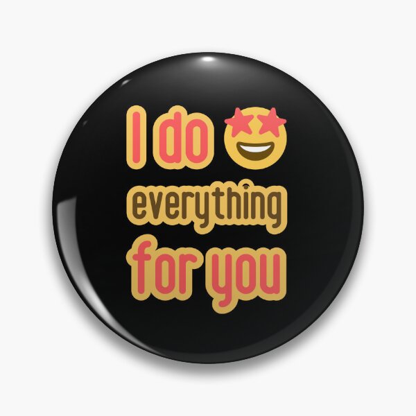 Item preview, I do everything for you. Love is. designed and sold by GiveMeMood.