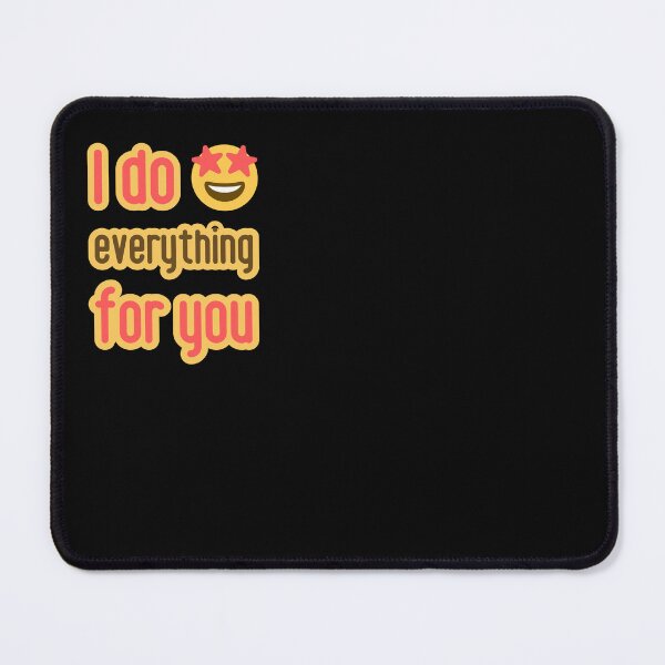 Item preview, I do everything for you. Love is. designed and sold by GiveMeMood.