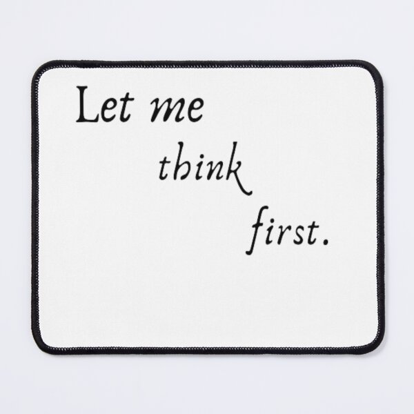 Item preview, "Let me think first" T-shirt designed and sold by mgl-design.