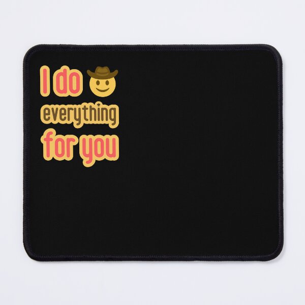 Item preview, I do everything for you. My Daily To-Do List. designed and sold by GiveMeMood.