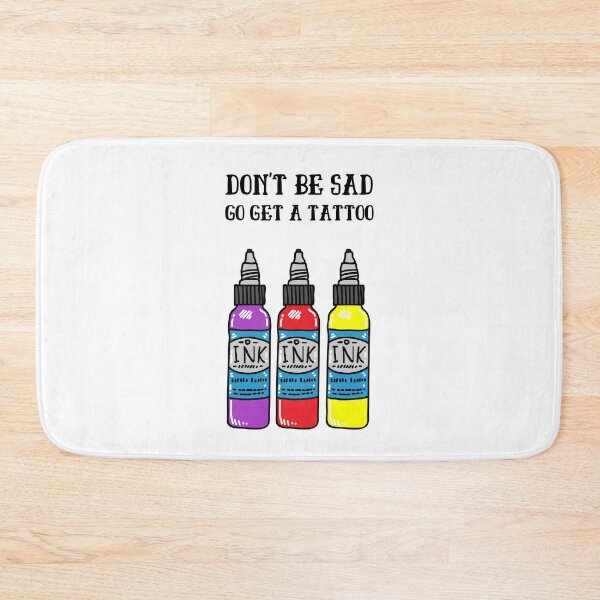 Item preview, Don't be Sad Go Get a Tattoo designed and sold by azy2shop.