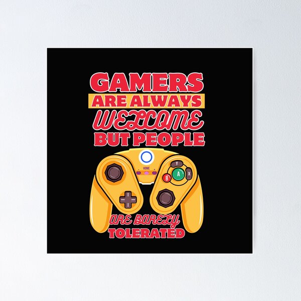 Item preview, Gamers are Always Welcome But People are Barely Tolerated Funny Typography Gamer Quote designed and sold by thedazzlingmonk.