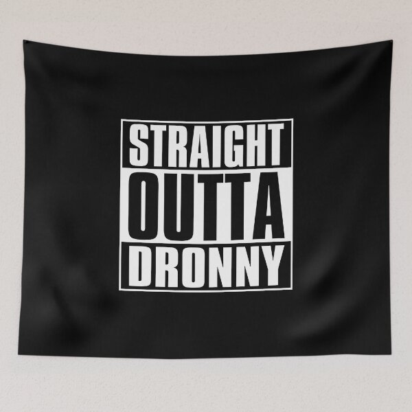 Item preview, STRAIGHT OUTTA DRONNY designed and sold by The Unique Geek.