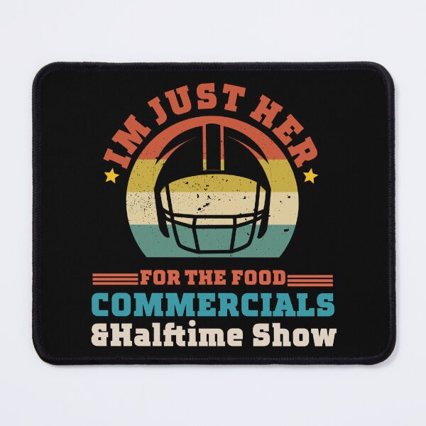 Item preview, I'm Just Here for the Food Commercials and Halftime Show designed and sold by ShopSmart213.