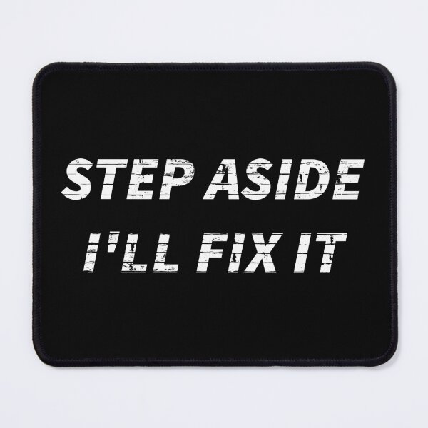 Item preview, Step Aside I'll Fix It Funny Handyman Mechanic Repairman designed and sold by Slassyat.