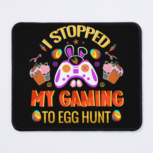 Item preview, I stopped my gaming to egg hunt designed and sold by MoroccanCreator.