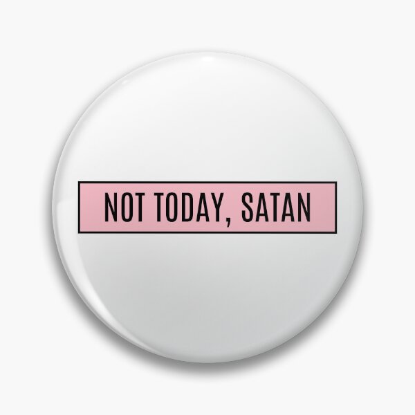 Item preview, Not Today, Satan designed and sold by CharmStudio.