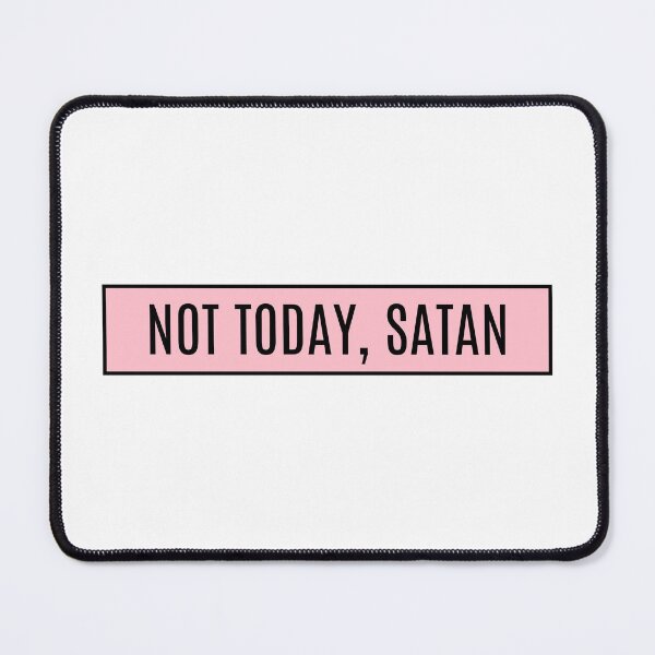 Item preview, Not Today, Satan designed and sold by CharmStudio.