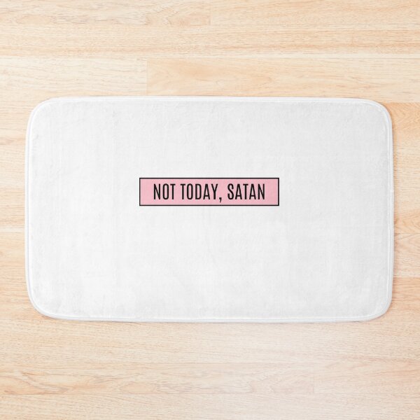 Item preview, Not Today, Satan designed and sold by CharmStudio.