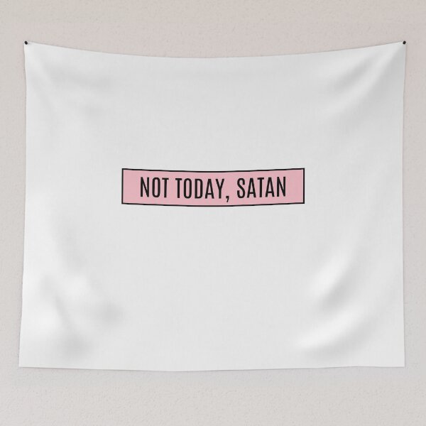 Item preview, Not Today, Satan designed and sold by CharmStudio.