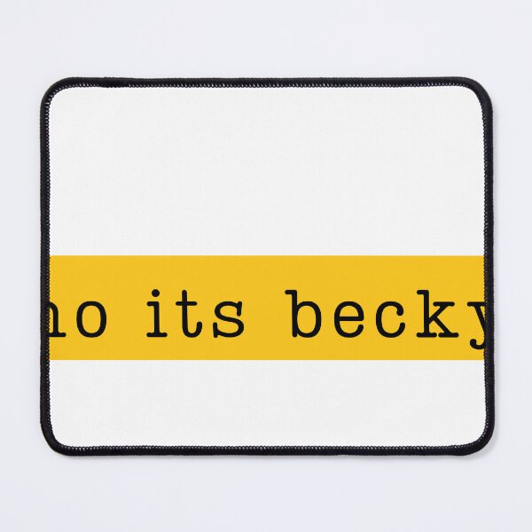 Item preview, Funny No its Becky, Taylor Meme Design designed and sold by MyVioletSkies.