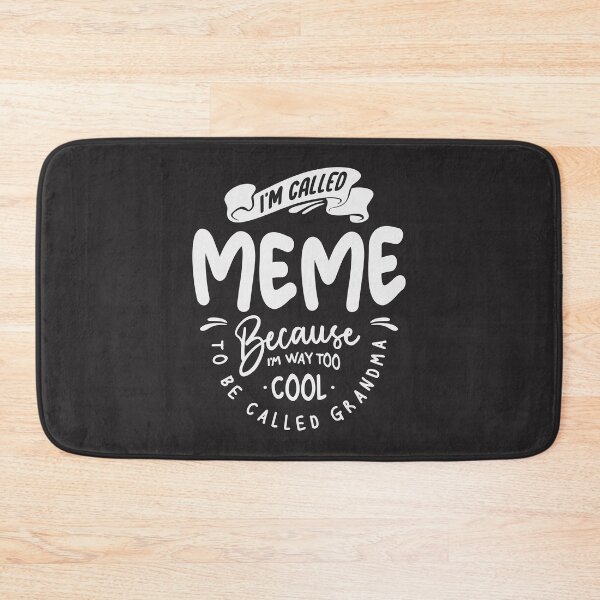 Item preview, I'm Called Meme Because I'm Way Too Cool Gifts For Meme designed and sold by cidolopez.