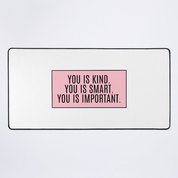 Item preview, You Is Kind. You Is Smart. You Is Important designed and sold by CharmStudio.