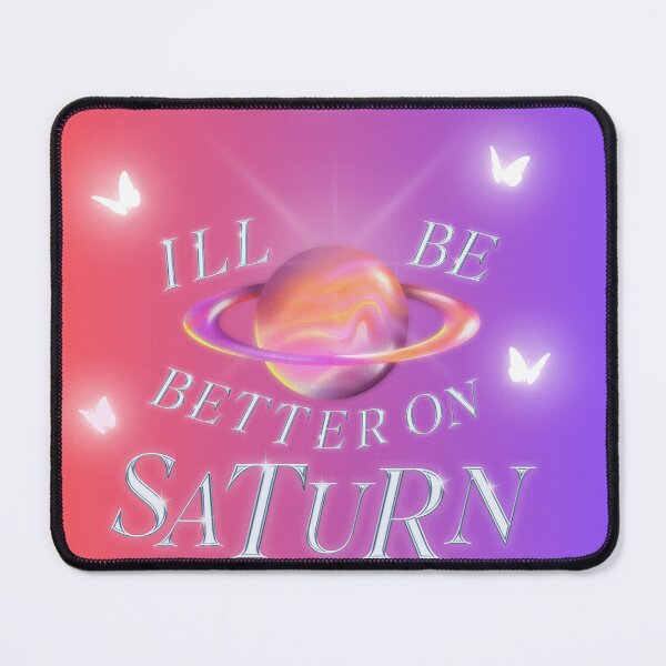 Item preview, I'll Be Better On Saturn designed and sold by riri1ast.