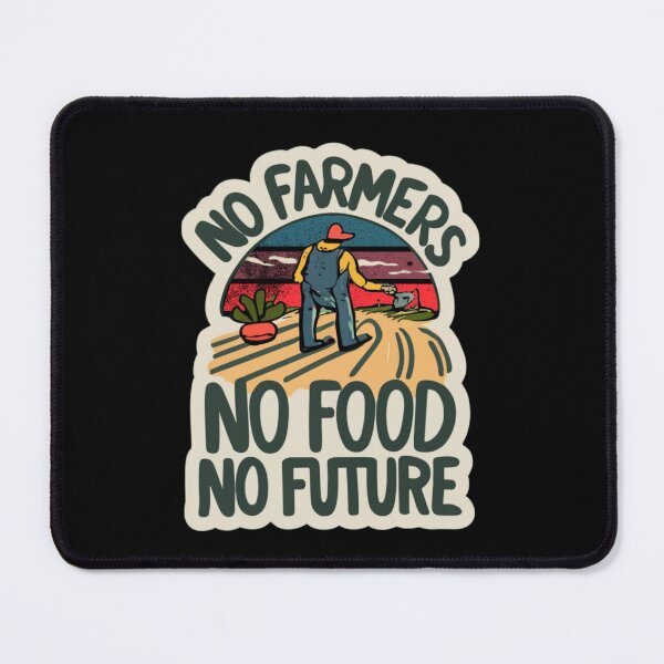 Item preview, Farmer Protest No Farmers No Food No Future 4 designed and sold by Psycho-Crazy.