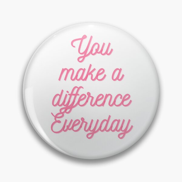 Item preview, You make a difference everyday  designed and sold by doughnuthut.