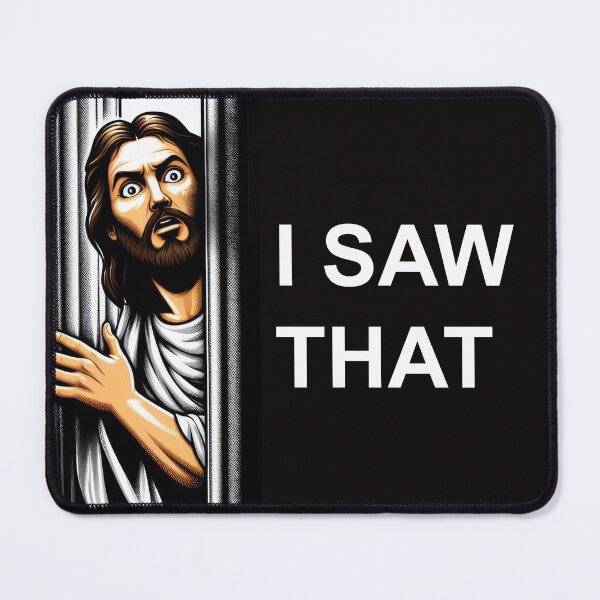 Item preview, Jesus Meme: I SAW THAT designed and sold by TQDitty.