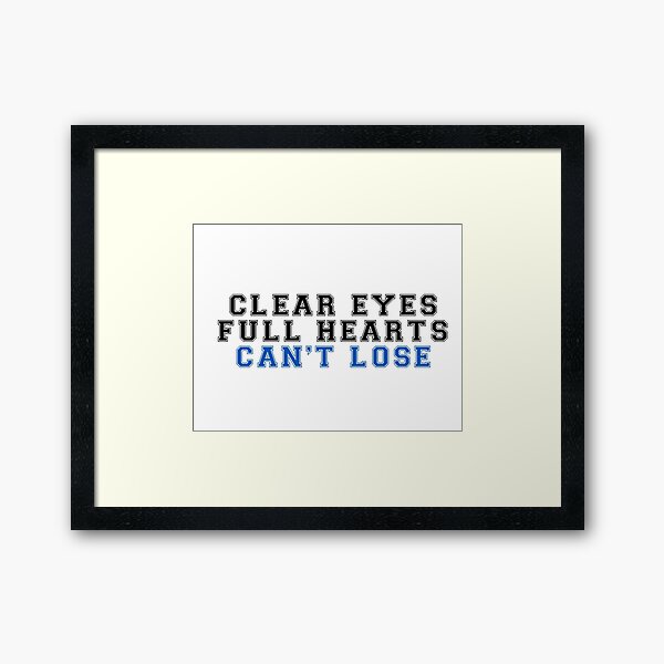 Item preview, clear eyes, full hearts, can't lose (2) designed and sold by thecrazyones.