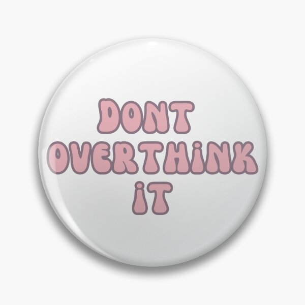 Item preview, Dont Overthink it designed and sold by Oreo2020 Creations.